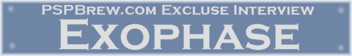 PSPBrew.com Exlusive Interview: Exophase